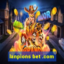 lanpions bet .com